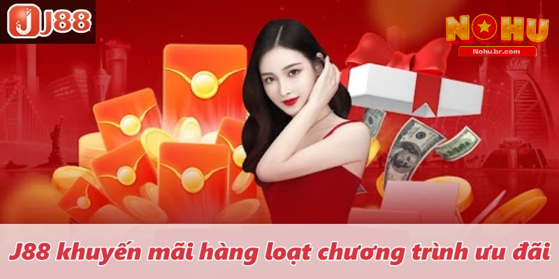 J88 khuyến mãi hàng loạt chương trình ưu đãi